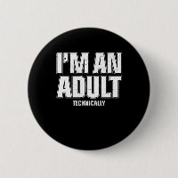 I'm an Adult Technically Funny 18th Birthday Gift