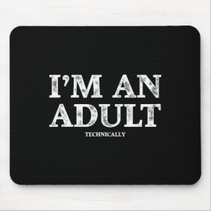 I'm An Adult Technically Funny 18th Birthday Gift Mouse Pad