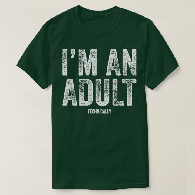 Im an Adult Technically Funny 18th Birthday Gift T-Shirt (Design Front)