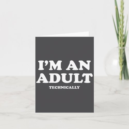 I'm An Adult Technically Shirt Funny 18th Birthday