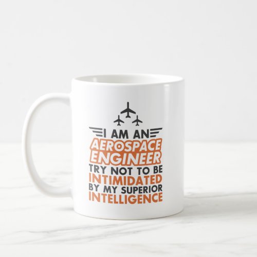 Im An Aerospace Engineer Coffee Mug