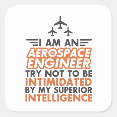 Im An Aerospace Engineer Square Sticker