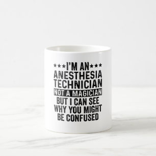 I'm An Anesthesia Not A Magician Funny Coffee Mug