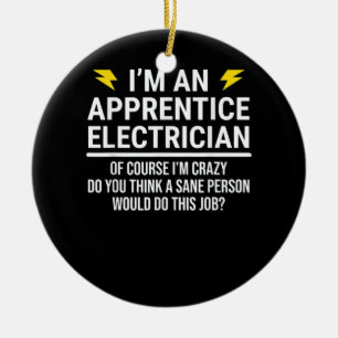 I'm An Apprentice Electrician Ceramic Ornament