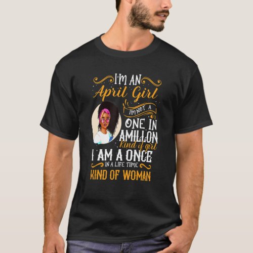 Im An April Girl Black Women Aries Birthday Cute T_Shirt