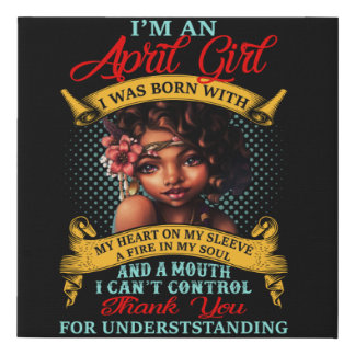 I'm An April Girl Faux Canvas Print