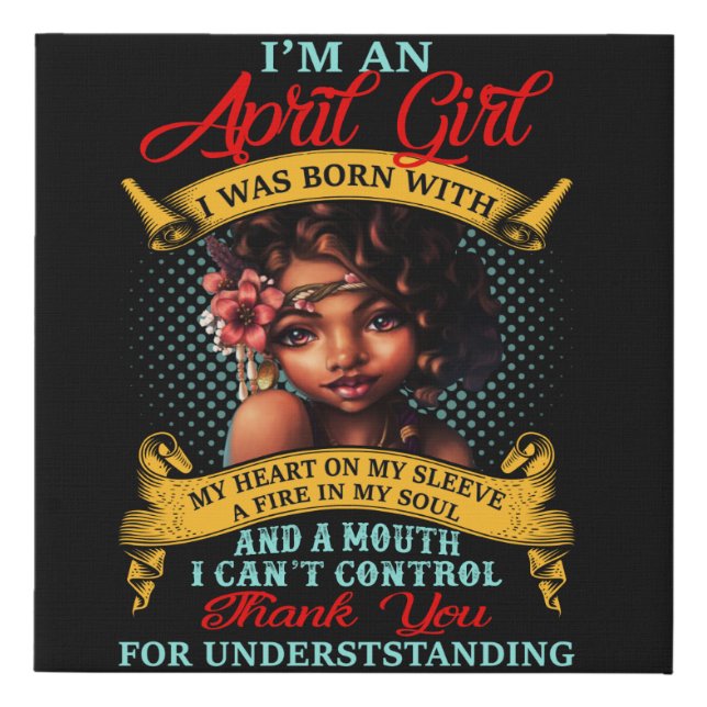 I'm An April Girl Faux Canvas Print (Front)