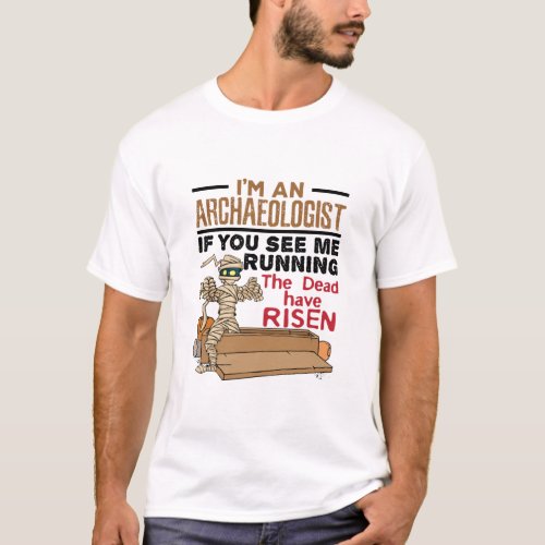 Im an Archaeologist If You See Me Running Funny T_Shirt