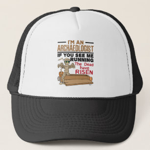 I'm an Archaeologist If You See Me Running Funny Trucker Hat