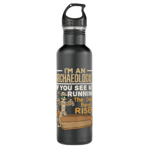 I'm an Archaeologist If You See Me Running Stainless Steel Water Bottle
