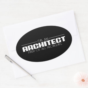 I'm An Architect Fixer Of All Problems Student Oval Sticker