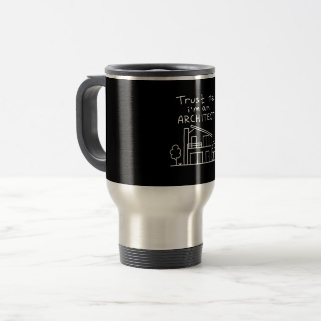 I'm An Architect Fixer Of All Problems Student  Travel Mug (Front Left)