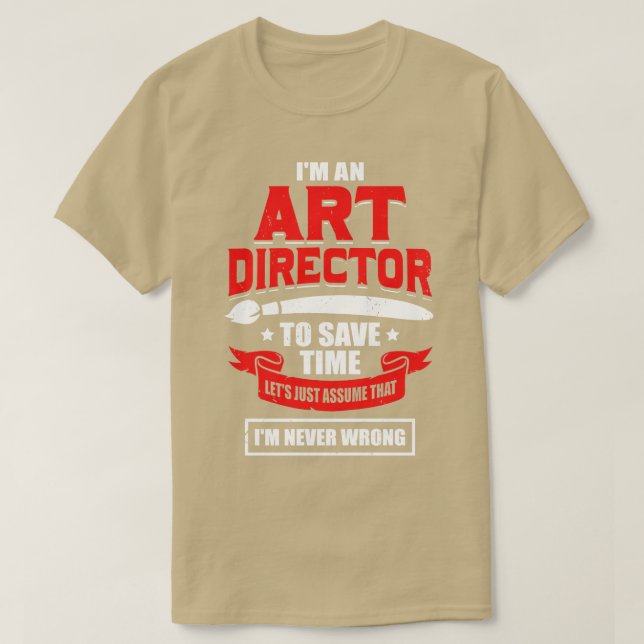 Im An Art Director  T-Shirt (Design Front)