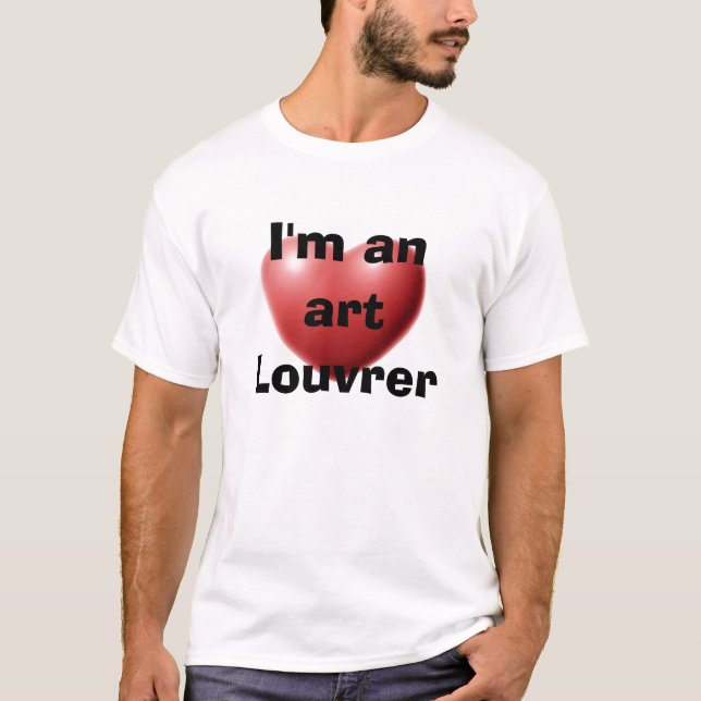 I'm an art Louvrer T-Shirt (Front)