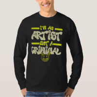 I'm An Artist Not A Criminal Graffiti Spray Paint 