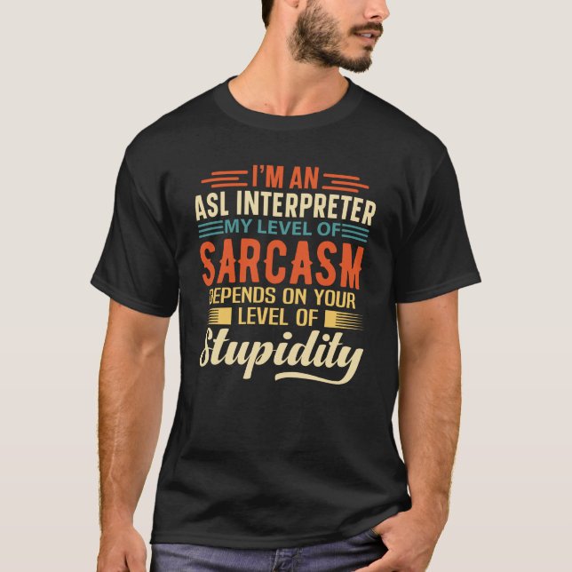 I'm An ASL Interpreter T-Shirt (Front)