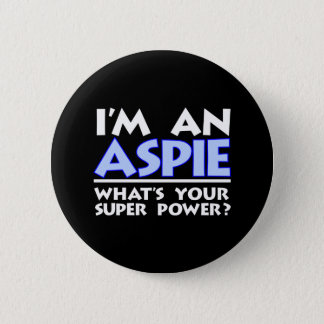I'm an Aspie. What's Your Super Power? Button