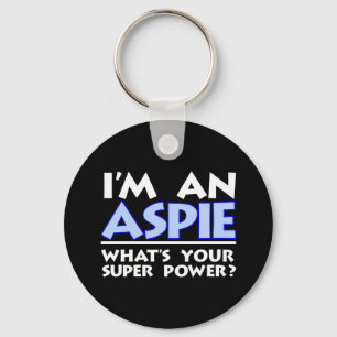 I'm an Aspie. What's Your Super Power? Keychain