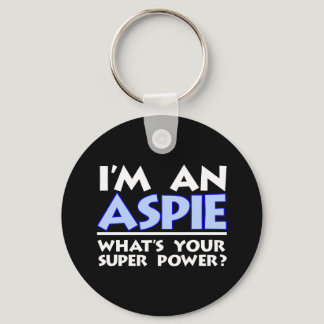 I'm an Aspie. What's Your Super Power? Keychain