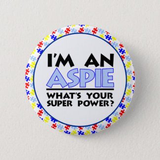 I'm an Aspie. What's Your Super Power? Pinback Button