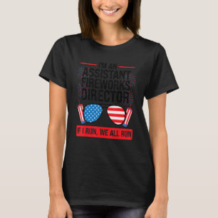 I'm An Assistant Fireworks Director American Firew T-Shirt