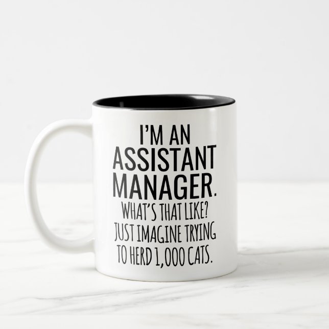 I'M An Assistant Manager What's That Like Just Two-Tone Coffee Mug (Left)