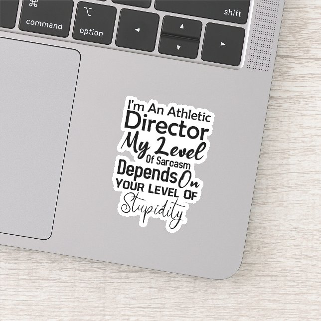 I'm An Athletic Director My Level Of Sarcasm Sticker (Detail)