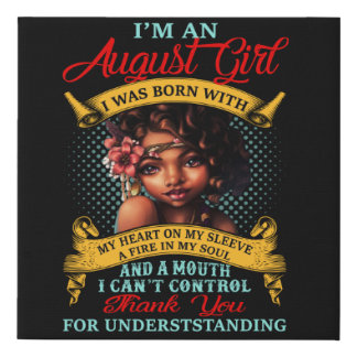 I'm An August Girl Faux Canvas Print