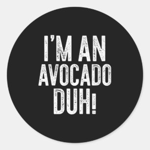 I'm An Avocado Duh! Shirt Adult Kids Avocado Costu Classic Round Sticker