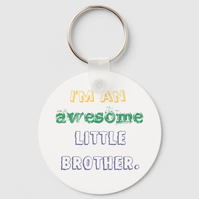 I'm an awesome little brother. keychain (Front)
