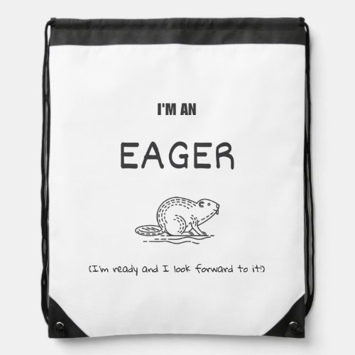 Im an eager beaver idiom drawstring bag