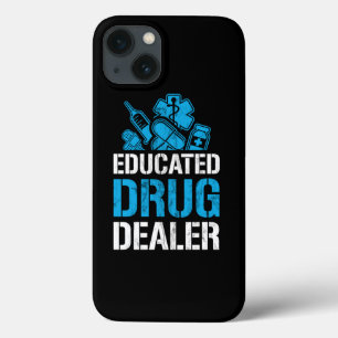 IM An Educated Drug Dealer Funny Pharmacist iPhone 13 Case