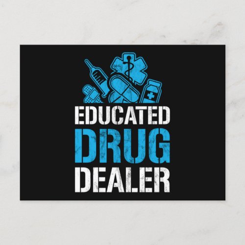 IM An Educated Drug Dealer Funny Pharmacist  Postcard