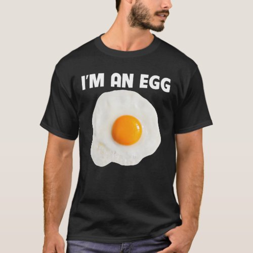 Im An Egg Costume Gift Halloween Fried Egg Costum T_Shirt