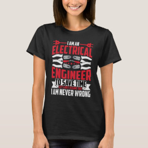 I'm an Electrical Engineer Electricity Technicia T-Shirt