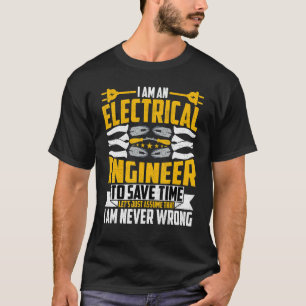 I'm an Electrical Engineer Electricity Technolog T-Shirt