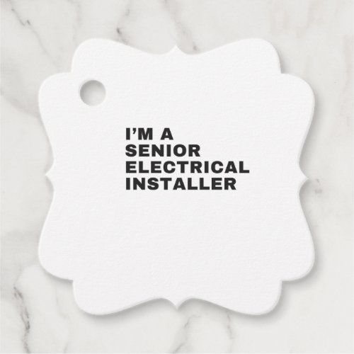 IM AN ELECTRICAL INSTALER FAVOR TAGS