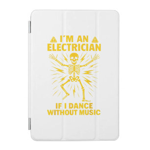 Im An Electrician If I Dance Without Music iPad Mini Cover