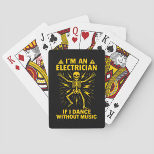 Im An Electrician If I Dance Without Music Poker Cards