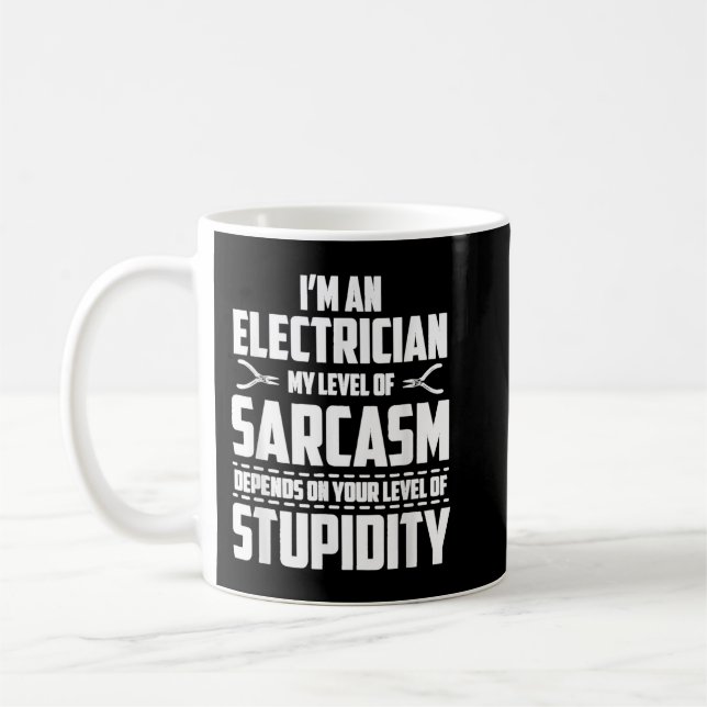 Im An Electrician My Level Of Sarcasmhirt  Coffee Mug (Left)