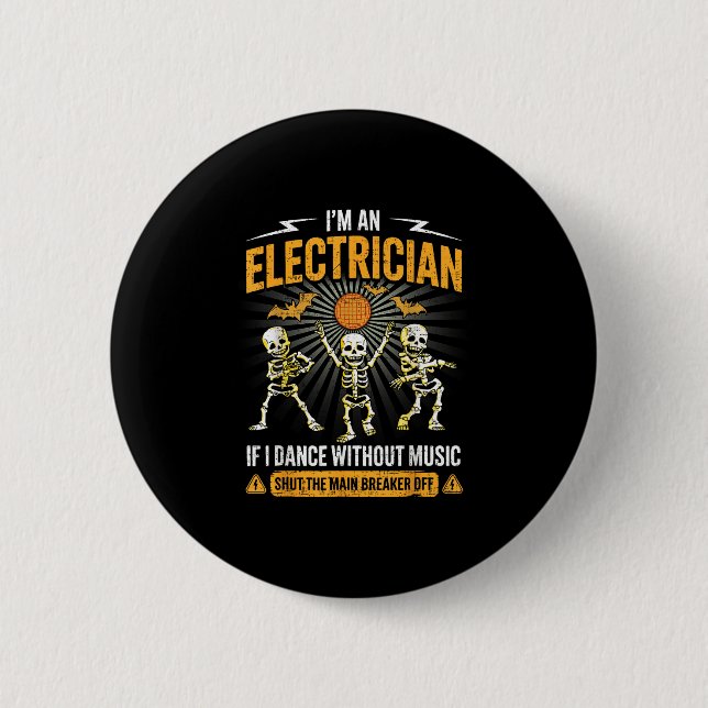 Im An Electrician - Skeleton Halloween Costume Fun Button (Front)