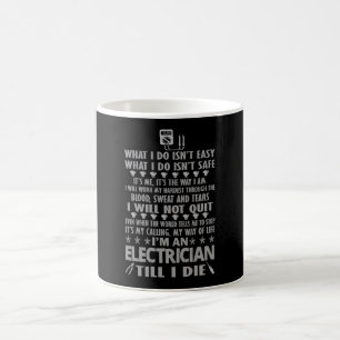 I'm an electrician till I die Coffee Mug