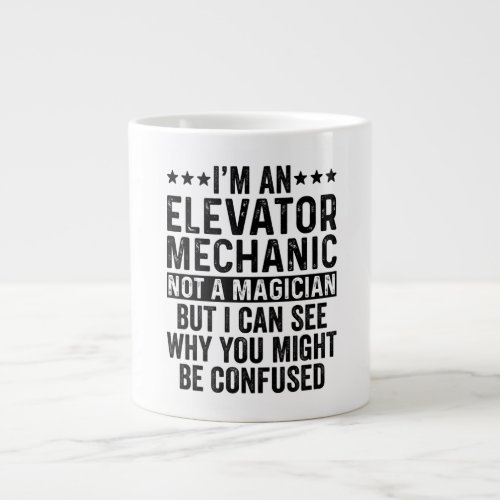 Im An Elevator Mechanic Not A Magician Funny Giant Coffee Mug