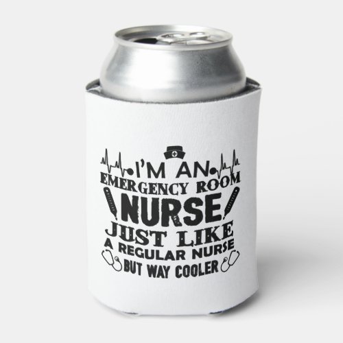 Im An Emergency Room Nurse Can Cooler