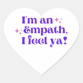 I'm an Empath I Feel Ya Sticker