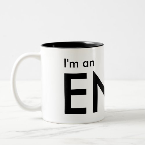 Im an ENFJ _ Personality Type Two_Tone Coffee Mug