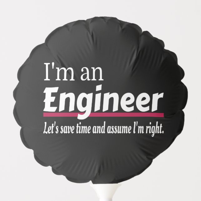 I'm an ENGINEER Funny Novelty Balloon (Front)