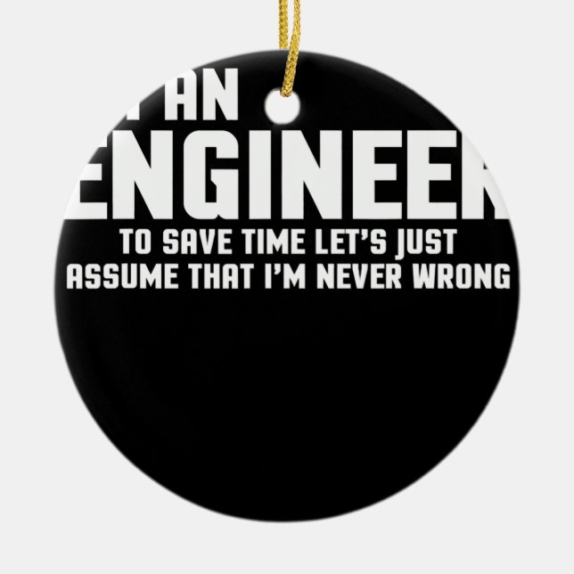 I'm An Engineer Funny Quote  Ceramic Ornament (Front)