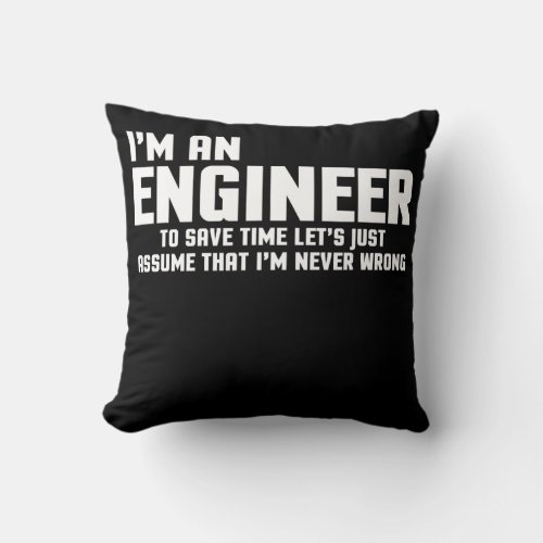 Im An Engineer Funny Quote  Throw Pillow