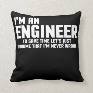 I'm An Engineer Funny Quote  Throw Pillow